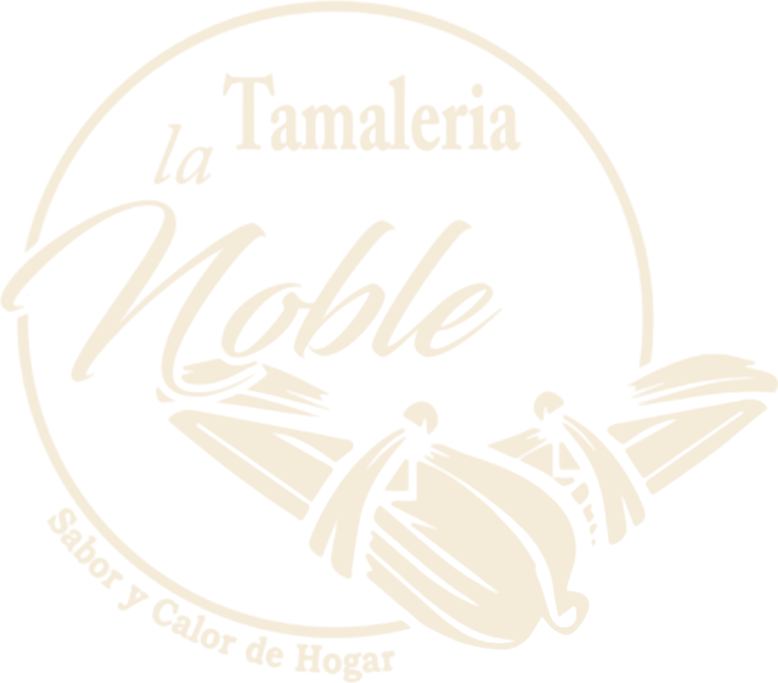 La Noble Tamalería · Sabor y Calor de Hogar